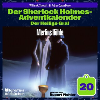 Merlins Höhle (Der Sherlock Holmes-Adventkalender: Der Heilige Gral, Folge 20) als Hörbuch