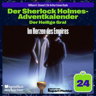 Im Herzen des Empires (Der Sherlock Holmes-Adventkalender: Der Heilige Gral, Folge 24) als Hörbuch