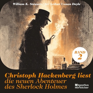 Christoph Hackenberg liest die neuen Abenteuer des Sherlock Holmes (Band 2) als Hörbuch