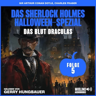Das Sherlock Holmes Halloween-Spezial (Das Blut Draculas, Folge 5) als Hörbuch