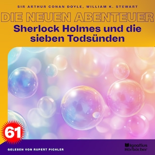 Sherlock Holmes und die sieben Todsünden (Die neuen Abenteuer, Folge 61) als Hörbuch