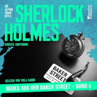 Sherlock Holmes - Neues aus der Baker Street (Band 4) als Hörbuch