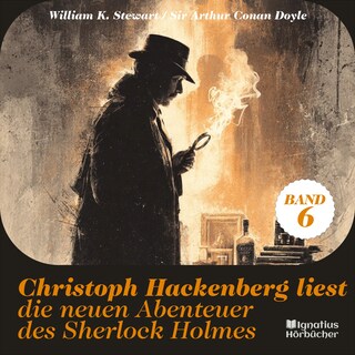Christoph Hackenberg liest die neuen Abenteuer des Sherlock Holmes (Band 6) als Hörbuch