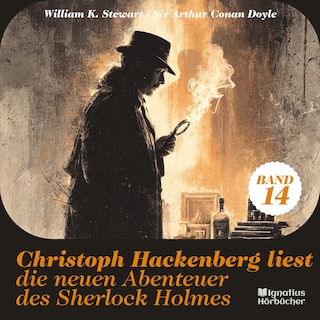 Christoph Hackenberg liest die neuen Abenteuer des Sherlock Holmes (Band 14) als Hörbuch