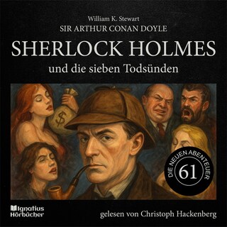 Sherlock Holmes und die sieben Todsünden (Die neuen Abenteuer, Folge 61) als Hörbuch