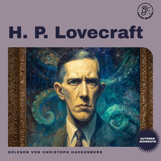 H. P. Lovecraft (Autorenbiografie) als Hörbuch