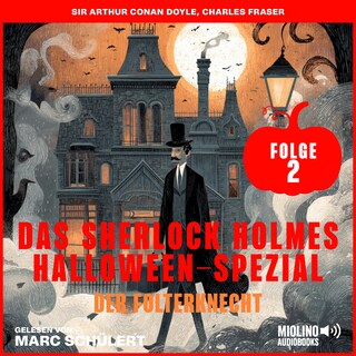 Das Sherlock Holmes Halloween-Spezial (Der Folterknecht, Folge 2) als Hörbuch