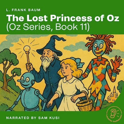 The Lost Princess of Oz (Oz Series, Book 11)