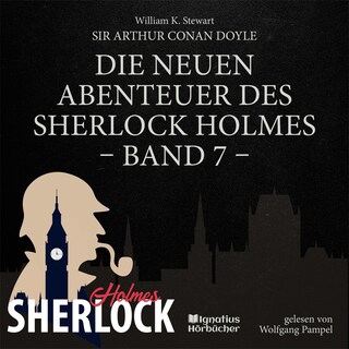 Die neuen Abenteuer des Sherlock Holmes (Band 7) als Hörbuch