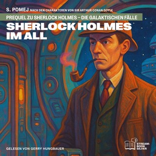 Sherlock Holmes im All (Prequel zu Sherlock Holmes - Die galaktischen Fälle) als Hörbuch