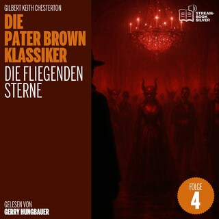 Die fliegenden Sterne (Die Pater Brown Klassiker, Folge 4) als Hörbuch