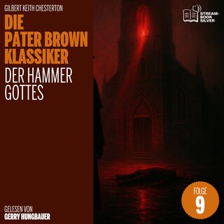 Der Hammer Gottes (Die Pater Brown Klassiker, Folge 9) als Hörbuch