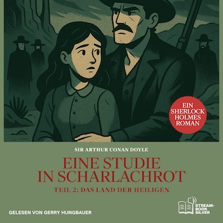Eine Studie in Scharlachrot (Teil 2: Das Land der Heiligen) als Hörbuch