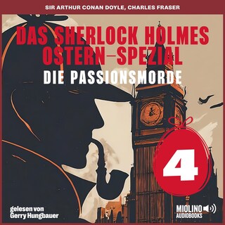 Das Sherlock Holmes Ostern-Spezial (Die Passionsmorde, Folge 4) als Hörbuch
