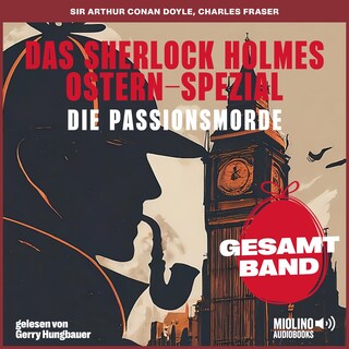 Das Sherlock Holmes Ostern-Spezial: Die Passionsmorde als Hörbuch