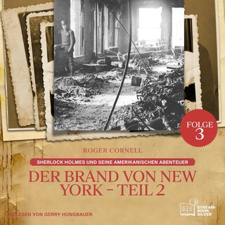 Der Brand von New York - Teil 2 (Sherlock Holmes und seine Amerikanischen Abenteuer, Folge 3) als Hörbuch
