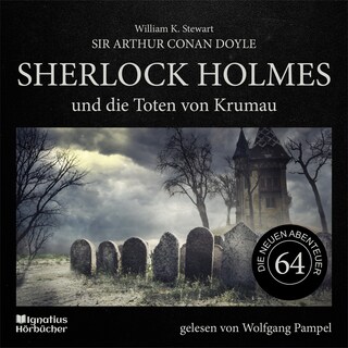 Sherlock Holmes und die Toten von Krumau (Die neuen Abenteuer, Folge 64) als Hörbuch