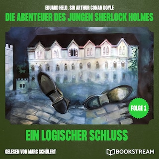 Ein logischer Schluss (Die Abenteuer des jungen Sherlock Holmes, Folge 1) als Hörbuch