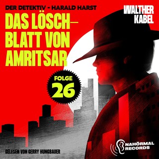 Das Löschblatt von Amritsar (Der Detektiv-Harald Harst, Folge 26) als Hörbuch