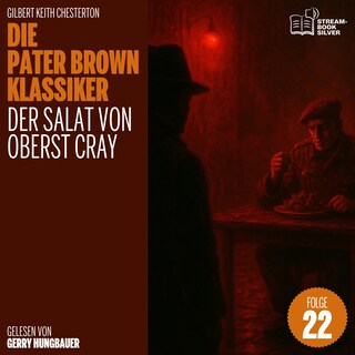 Der Salat von Oberst Cray (Die Pater Brown Klassiker, Folge 22) als Hörbuch