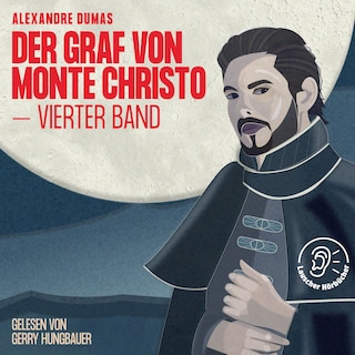 Der Graf von Monte Christo (Vierter Band) als Hörbuch