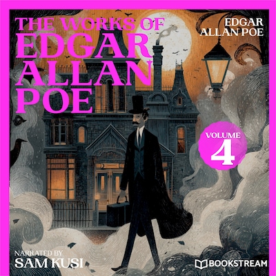 The Works of Edgar Allan Poe (Volume 4)