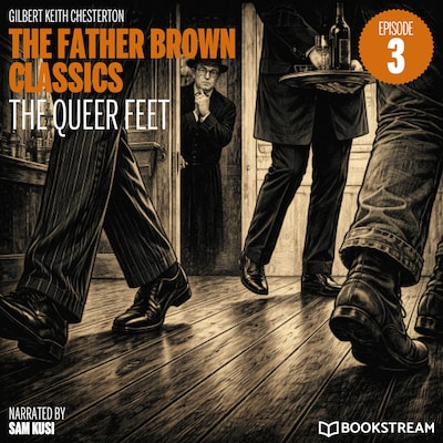 The Queer Feet (The Father Brown Classics, Episode 3)