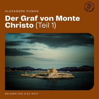 Der Graf von Monte Christo (Teil 1) als Hörbuch