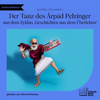 Der Tanz des Árpád Pelzinger als Hörbuch