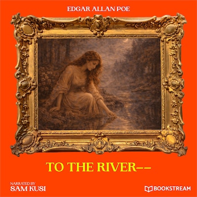 To the River--