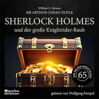 Sherlock Holmes und der große Knightrider-Raub (Die neuen Abenteuer, Folge 65) als Hörbuch