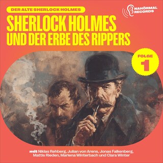 Sherlock Holmes und der Erbe des Rippers (Der alte Sherlock Holmes, Folge 1) als Hörbuch
