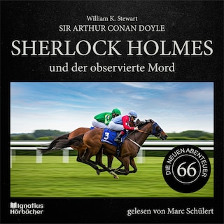 Sherlock Holmes und der observierte Mord (Die neuen Abenteuer, Folge 66) als Hörbuch