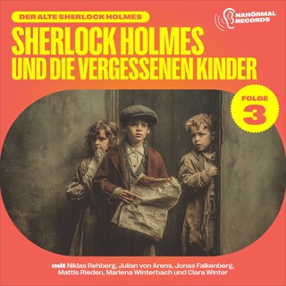 Sherlock Holmes und die vergessenen Kinder (Der alte Sherlock Holmes, Folge 3) als Hörbuch