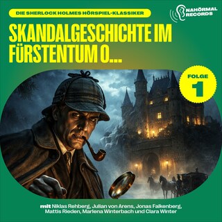 Skandalgeschichte im Fürstentum O... (Die Sherlock Holmes Hörspiel-Klassiker, Folge 1) als Hörbuch