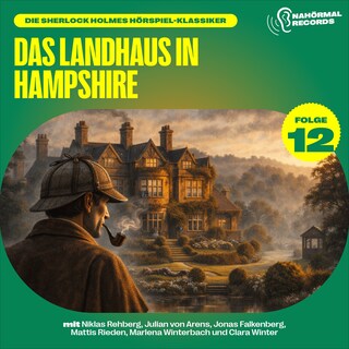 Das Landhaus in Hampshire (Die Sherlock Holmes Hörspiel-Klassiker, Folge 12) als Hörbuch