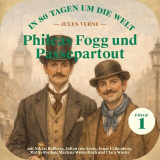 Phileas Fogg und Passepartout (In 80 Tagen um die Welt, Folge 1) als Hörbuch
