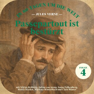 Passepartout ist bestürzt (In 80 Tagen um die Welt, Folge 4) als Hörbuch