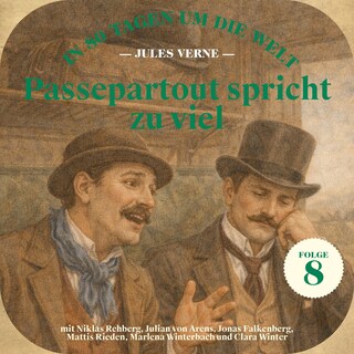 Passepartout spricht zu viel (In 80 Tagen um die Welt, Folge 8) als Hörbuch