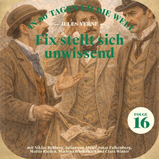 Fix stellt sich unwissend (In 80 Tagen um die Welt, Folge 16) als Hörbuch