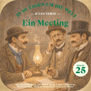 Ein Meeting (In 80 Tagen um die Welt, Folge 25) als Hörbuch