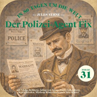 Der Polizei-Agent Fix (In 80 Tagen um die Welt, Folge 31) als Hörbuch