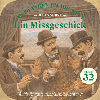 Ein Missgeschick (In 80 Tagen um die Welt, Folge 32) als Hörbuch