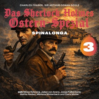 Das Sherlock Holmes Ostern-Spezial (Spinalonga 3) als Hörbuch