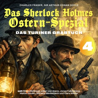 Das Sherlock Holmes Ostern-Spezial (Das Turiner Grabtuch 4) als Hörbuch