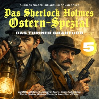 Das Sherlock Holmes Ostern-Spezial (Das Turiner Grabtuch 5) als Hörbuch