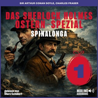 Das Sherlock Holmes Ostern-Spezial (Spinalonga, Folge 1) als Hörbuch