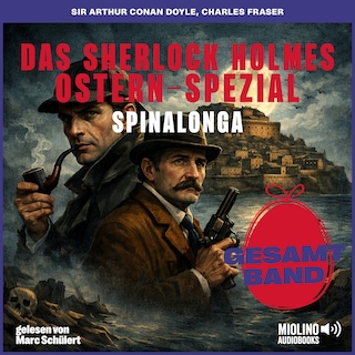 Das Sherlock Holmes Ostern-Spezial: Spinalonga als Hörbuch