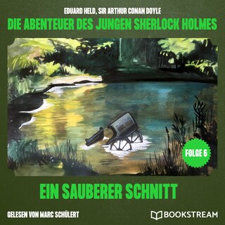 Ein sauberer Schnitt (Die Abenteuer des jungen Sherlock Holmes, Folge 6) als Hörbuch