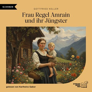 Frau Regel Amrain und ihr Jüngster als Hörbuch
